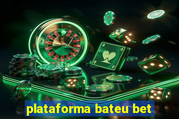 plataforma bateu bet